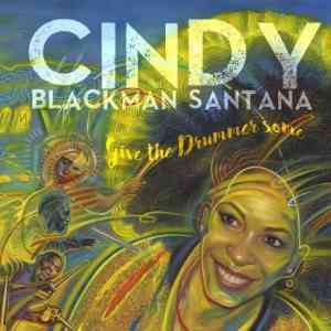 Cindy Blackman Santana - Give the Drummer Some (2020) скачать через торрент