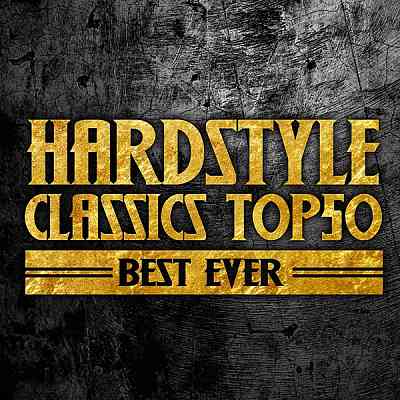 Hardstyle Classics Top 50 Best Ever [Cloud 9 Dance] (2020) скачать через торрент