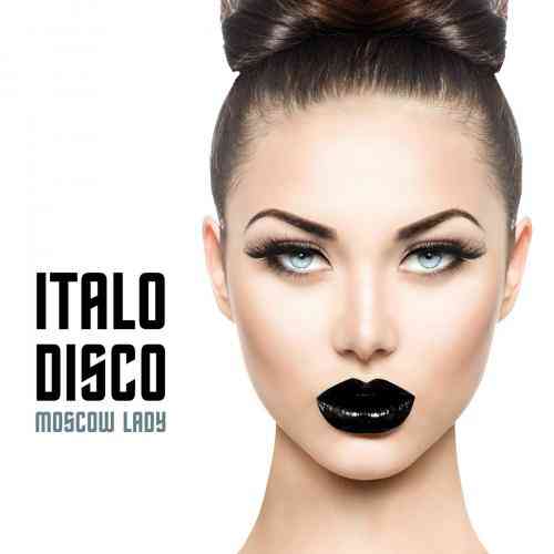 Italo Disco - Moscow Lady