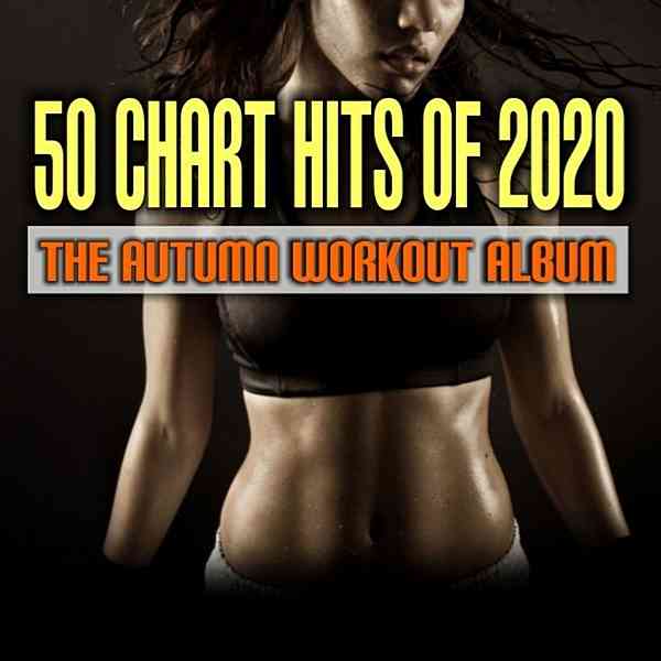 50 Chart Hits Of 2020: The Autumn Workout Album (2020) скачать через торрент