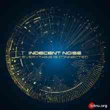 Indecent Noise - Everything Is Connected