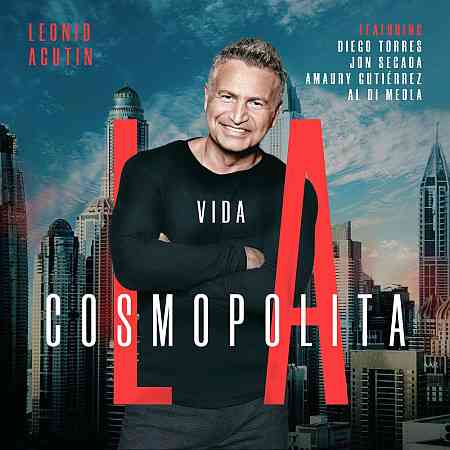 Leonid Agutin - La Vida Cosmopolita (2020) скачать торрент