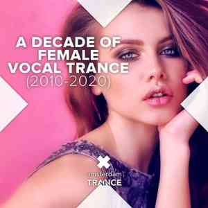A Decade Of Female Vocal Trance (2020) скачать торрент
