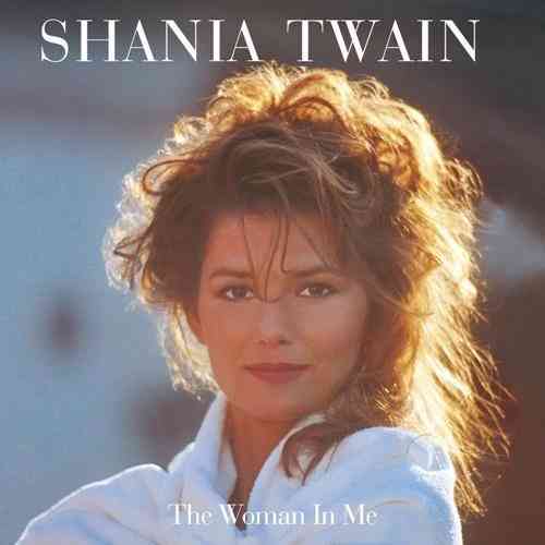 Shania Twain - The Woman In Me