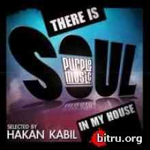 There Is Soul in My House - Selected By Hakan Kabil