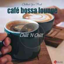 Cafe Bossa Lounge: Chillout Your Mind (2020) скачать торрент