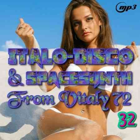 Italo Disco &amp; SpaceSynth ot Vitaly 72 [32]