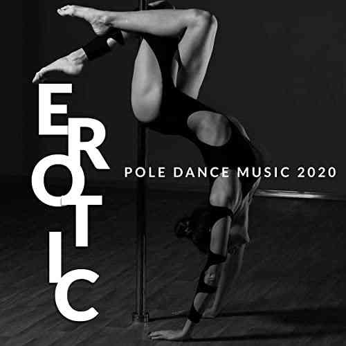 Pole Dance Zone - Erotic Pole Dance Music (2020) скачать торрент