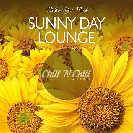 Sunny Day Lounge: Chillout Your Mind (2020) скачать через торрент