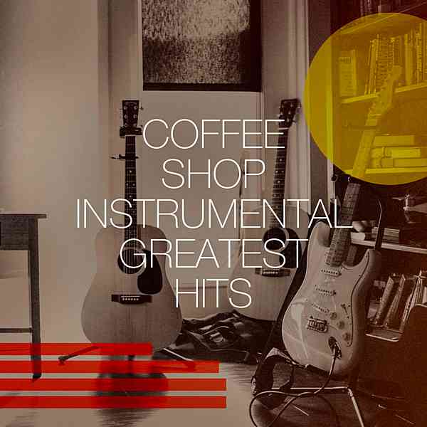 Coffee Shop Instrumental Greatest Hits (2020) скачать через торрент