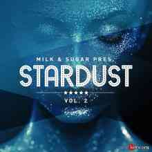 Milk &amp; Sugar Pres Stardust Vol. 2