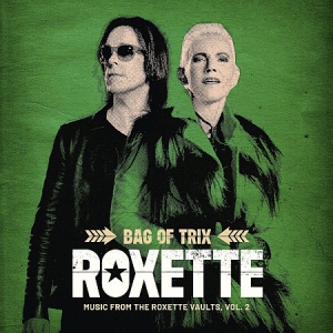 Roxette - Bag Of Trix Vol. 2 (Music From The Roxette Vaults) (2020) скачать торрент