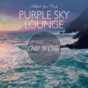 Purple Sky Lounge: Chillout Your Mind (2020) скачать торрент