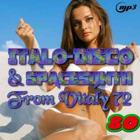 Italo Disco &amp; SpaceSynth ot Vitaly 72 [80]