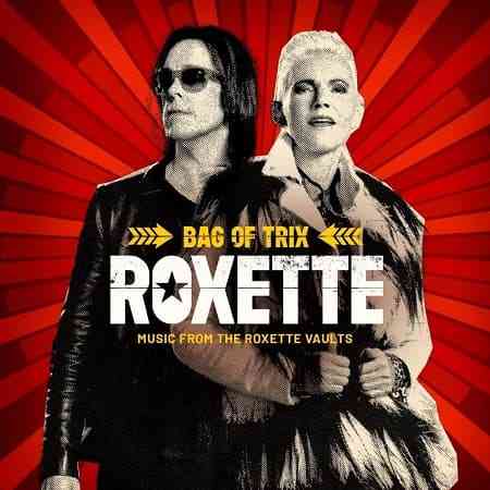 Roxette - Bag Of Trix - Music From The Roxette Vaults [3CD] (2020) скачать торрент