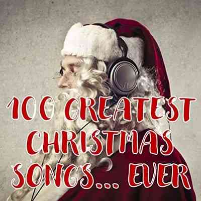 100 Greatest Christmas Songs... Ever (2020) скачать через торрент
