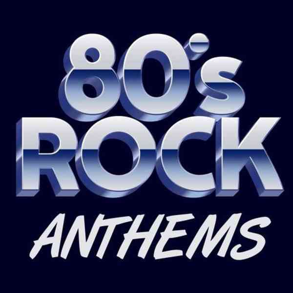 80's Rock Anthems