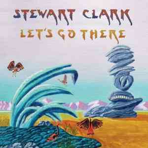 Stewart Clark - Let's Go There (2021) скачать торрент