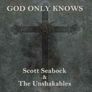 Scott Seabock & The Unshakables - God Only Knows (2021) скачать торрент