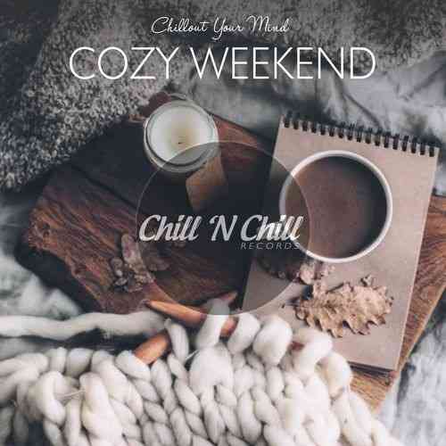 Cozy Weekend: Chillout Your Mind (2021) скачать торрент