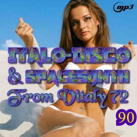 Italo Disco &amp; SpaceSynth ot Vitaly 72 [90]