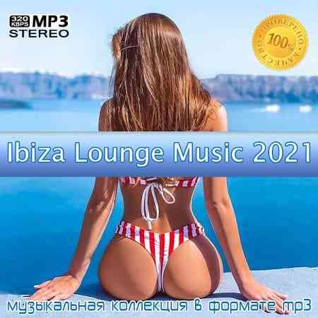 Ibiza Lounge Music 2021 (2021) скачать через торрент