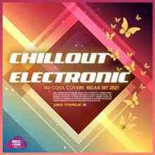 Chillout Electronic: Relax Set (2021) скачать через торрент