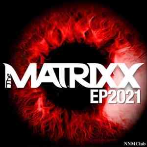 The Matrixx - EP2021 (2021) скачать торрент