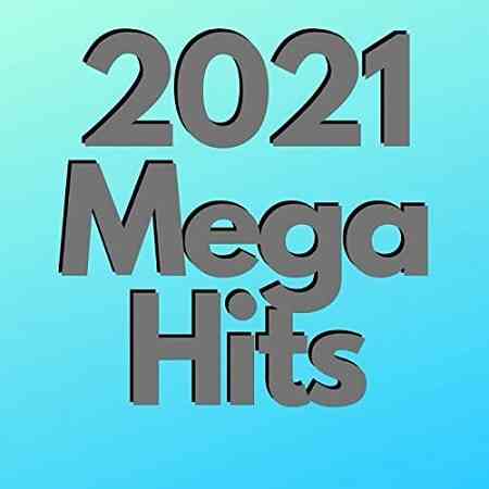 2021 Mega Hits (2021) скачать через торрент