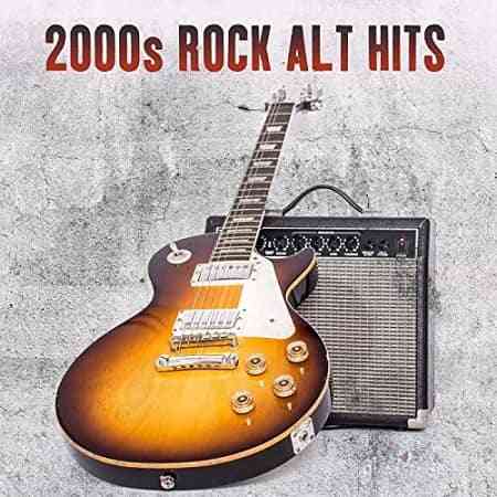 2000s Rock Alt Hits (2021) скачать через торрент