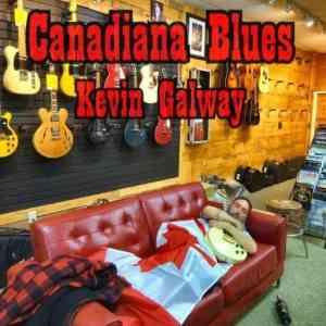 Kevin Galway - Canadiana Blues (2021) скачать через торрент