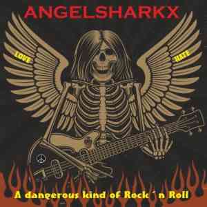 Angelsharkx - A Dangerous Kind Of Rock'n'Roll