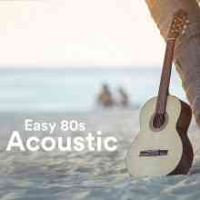 Easy 80s Acoustic (2021) скачать через торрент