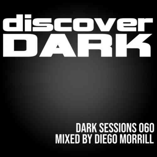 Dark Sessions 060 (mixed by Diego Morrill)