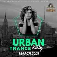 March Urban Trance Party (2021) скачать торрент