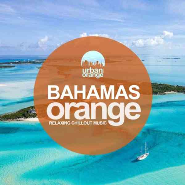 Bahamas Orange: Relaxing Chillout Music (2021) скачать через торрент