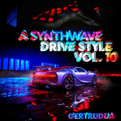 A Synthwave Drive Style Vol. 10 [by Gertrudda]
