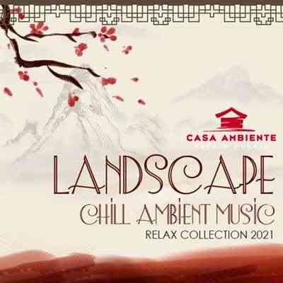 Landscape: Chill Ambient Music (2021) скачать через торрент