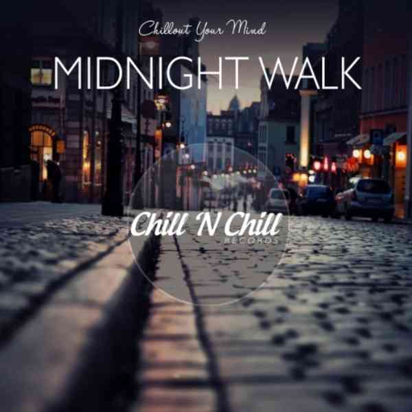 Midnight Walk: Chillout Your Mind