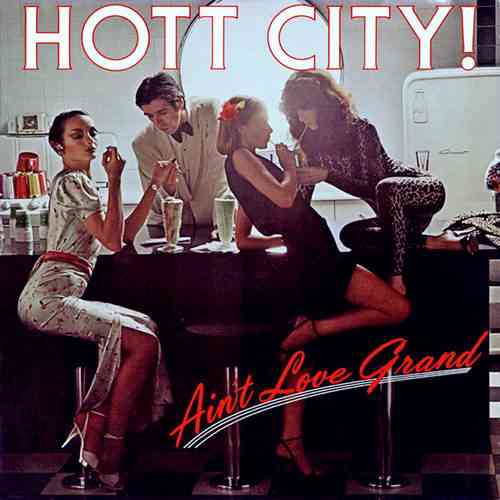 Hott City - Ain't Love Grand