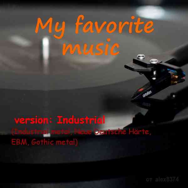 My favorite music - version Industrial