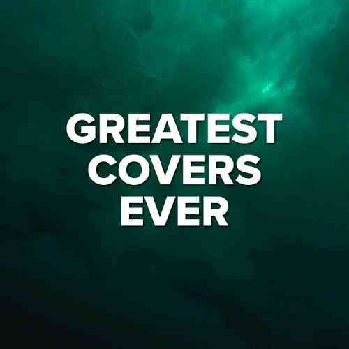 Greatest Covers Ever (2021) скачать торрент