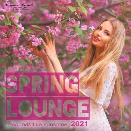 Spring Lounge 2021 - Sounds Like Sunshine (2021) скачать торрент