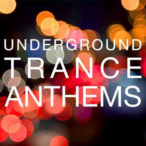 Underground Trance Anthems (2021) скачать через торрент