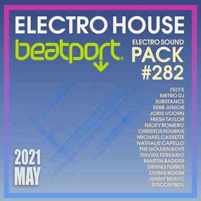 Beatport Electro House: Sound Pack [282] (2021) скачать торрент