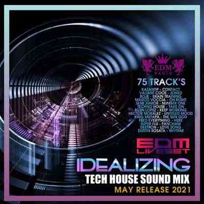 Idealizing: Tech House Edm Live Set