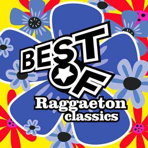 Best Of Raggaeton Classics (2021) скачать торрент