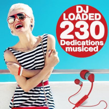 230 DJ Loaded - Musiced Dedications