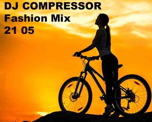 Dj Compressor - Fashion Mix 21 05 (2021) скачать торрент