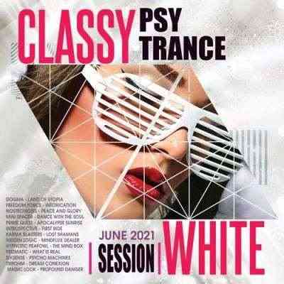 Classy Psy Trance: White Session (2021) скачать через торрент